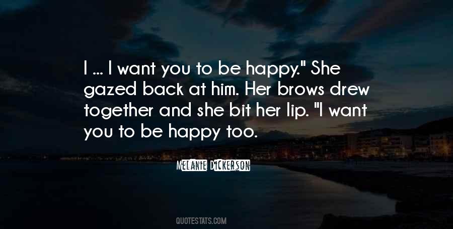 Be Happy Too Quotes #293955