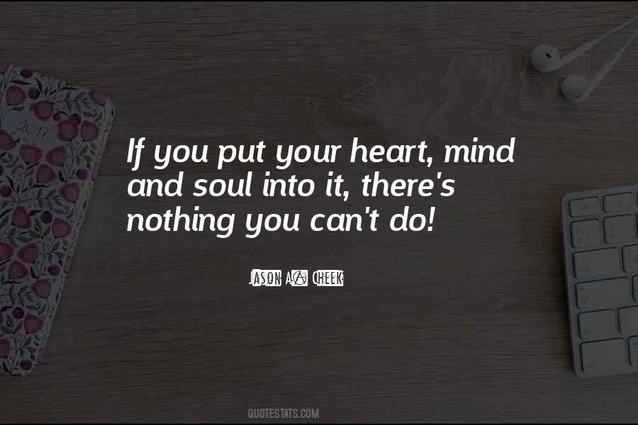 Put Your Heart Into It Quotes #1085331