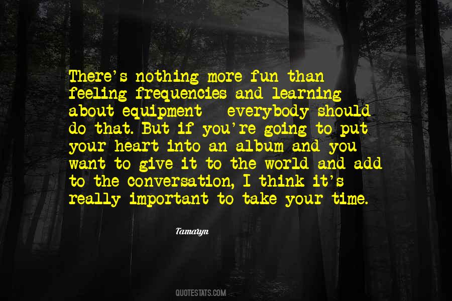 Put Your Heart Into It Quotes #1704920