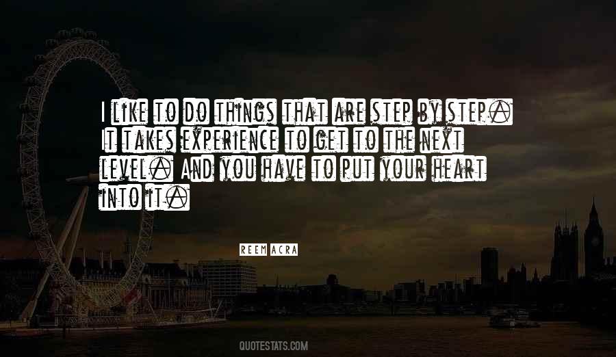 Put Your Heart Into It Quotes #1754559