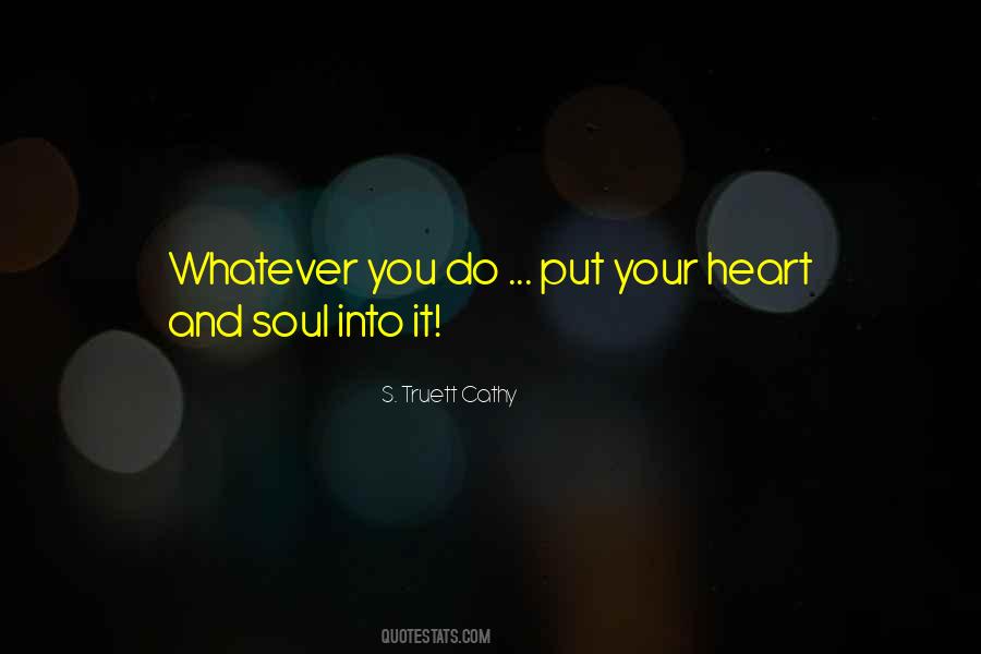 Put Your Heart Into It Quotes #317034