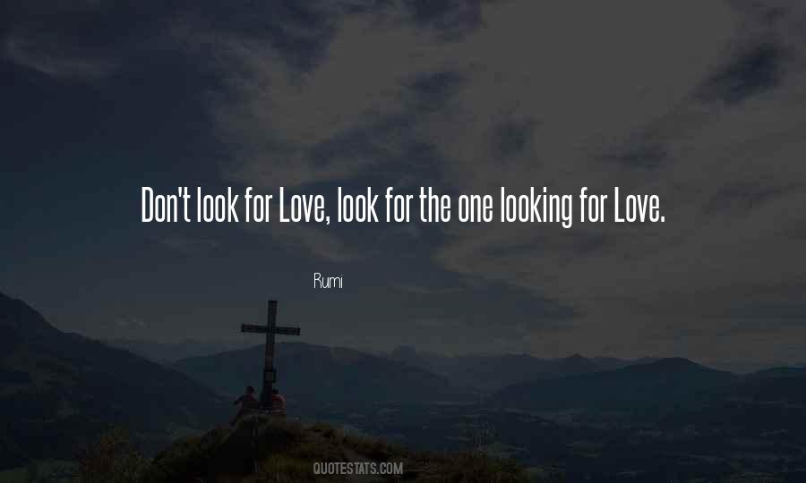 Looking For The Love Quotes #351362