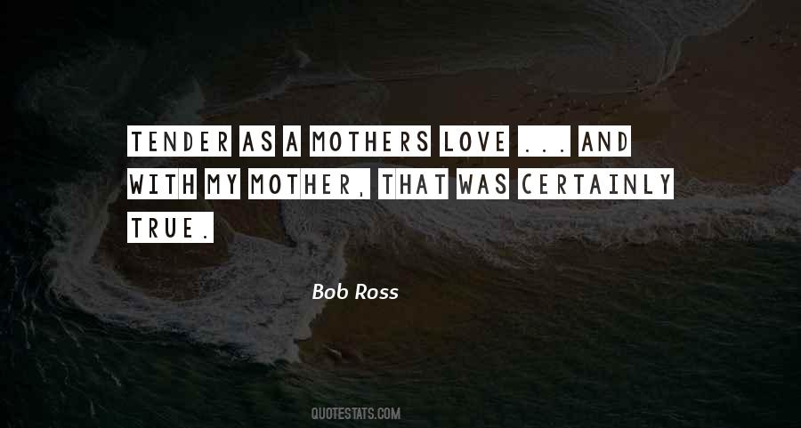 A Mother Love Quotes #1317135