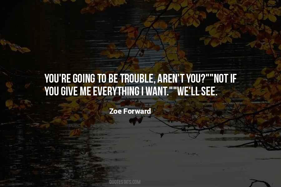 If You Want To See Me Quotes #1111441