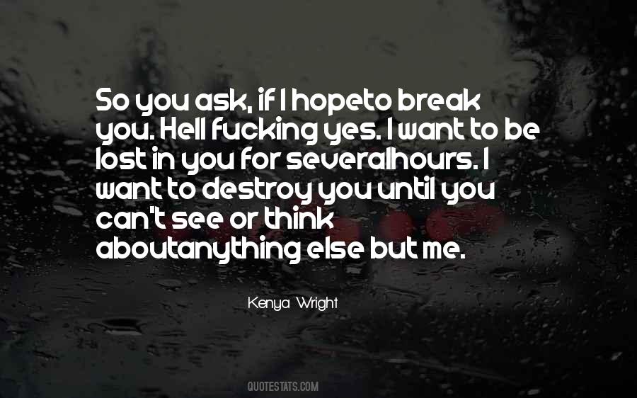 If You Want To See Me Quotes #1177067