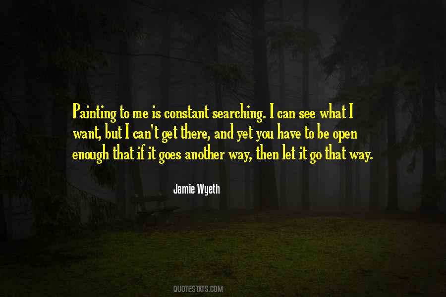 If You Want To See Me Quotes #1254894