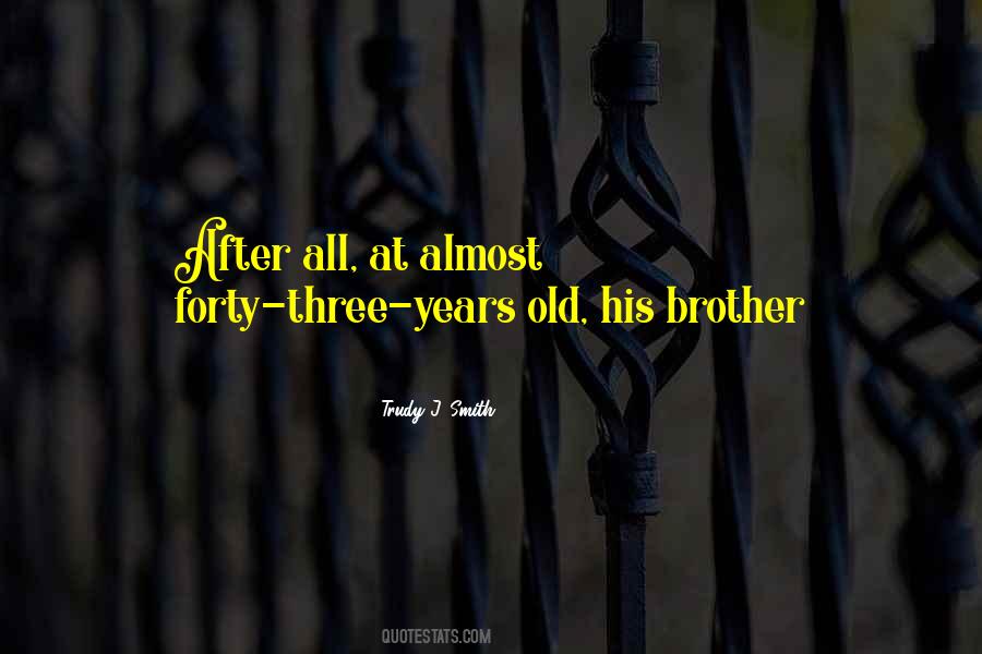 Old Brother Quotes #924795