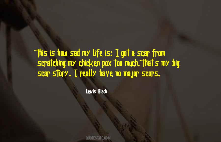I Have Scars Quotes #1085273
