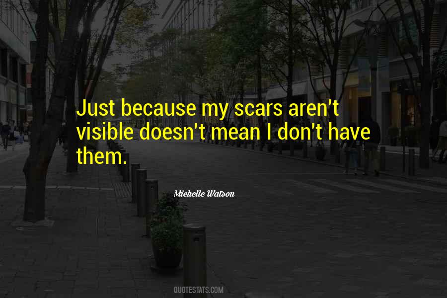 I Have Scars Quotes #58837