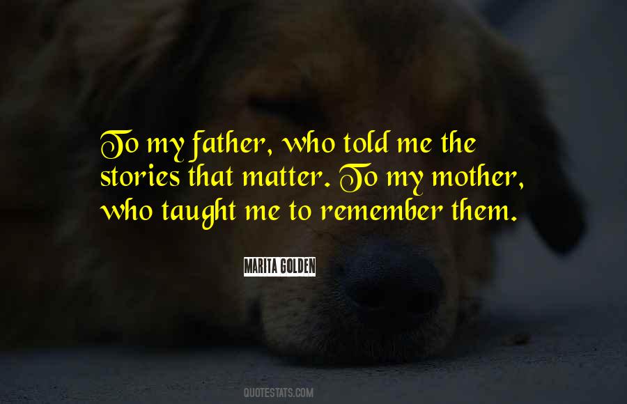 My Father Taught Me Quotes #1152349