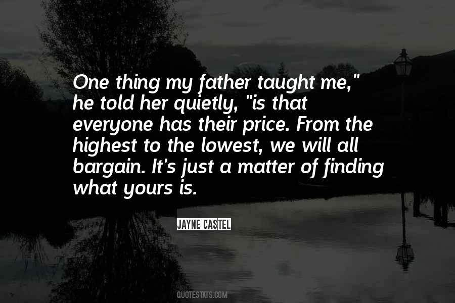 My Father Taught Me Quotes #1404682