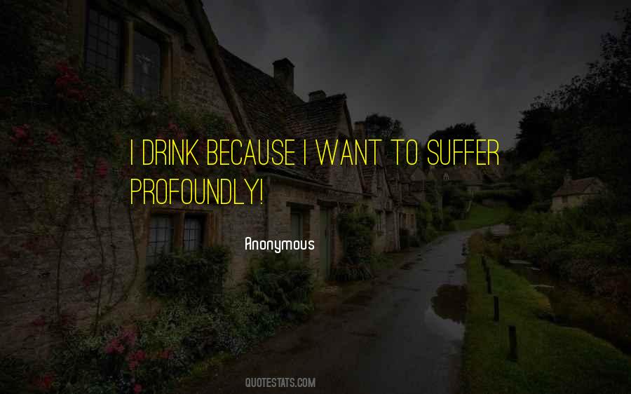 I Want To Drink Quotes #1239706