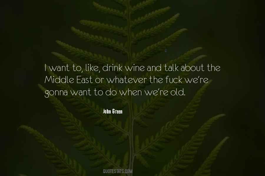 I Want To Drink Quotes #304797