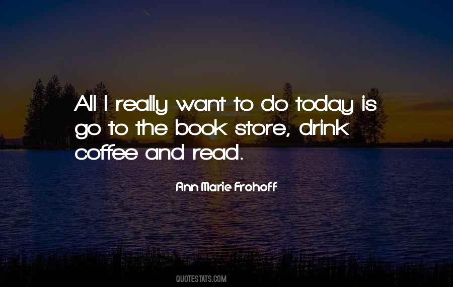I Want To Drink Quotes #421465