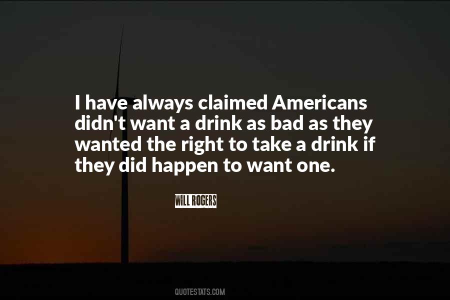 I Want To Drink Quotes #440567