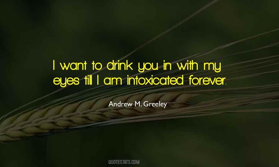 I Want To Drink Quotes #632350