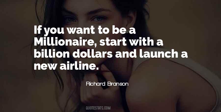 Quotes About Be A Millionaire #1845257