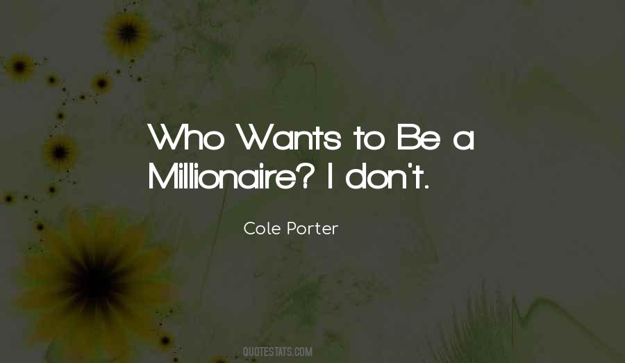 Quotes About Be A Millionaire #286287