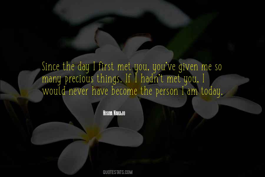 First Day I Met You Quotes #906989