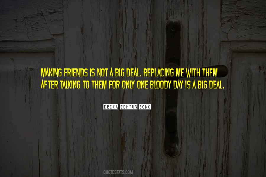 Quotes About Not Making Friends #1342454