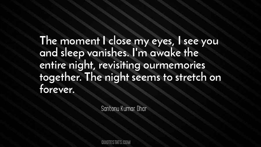 I Close My Eyes I See You Quotes #936031