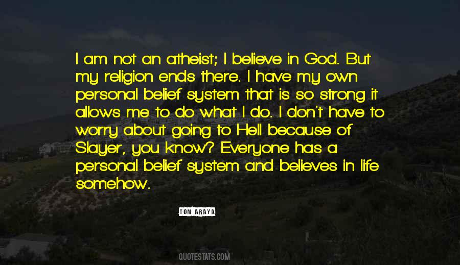 I Believe In God Because Quotes #1704588