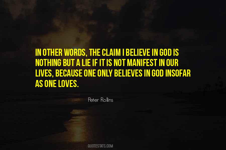 I Believe In God Because Quotes #1800752