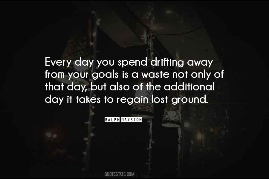 Every Day You Waste Quotes #1620684