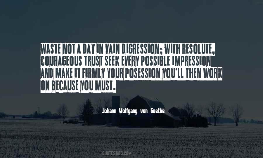 Every Day You Waste Quotes #1757108