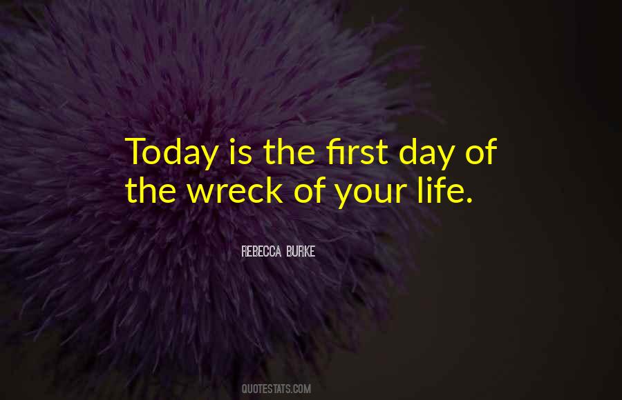 First Day Of Life Quotes #1318157