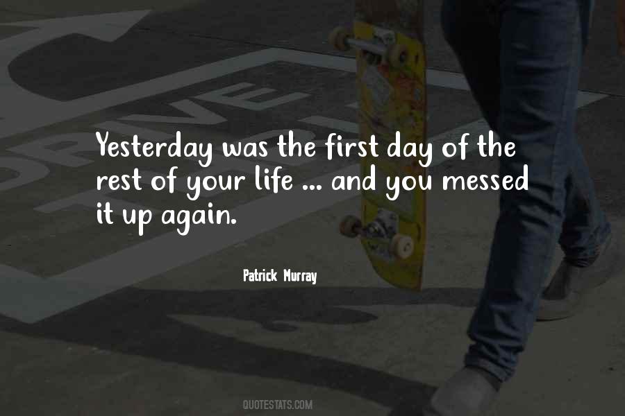 First Day Of Life Quotes #1388812