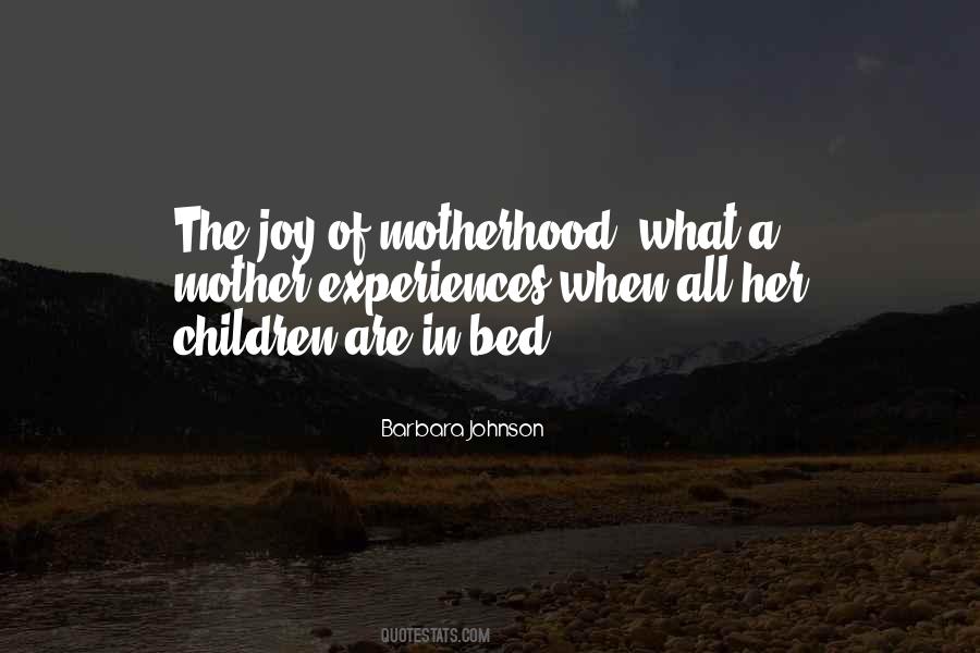 Motherhood Joy Quotes #725543