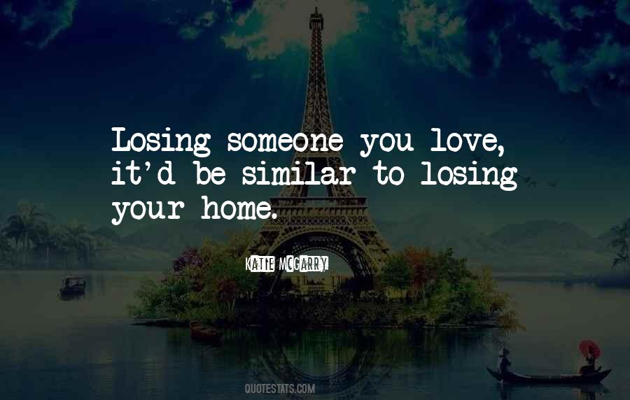 Losing Someone You Quotes #1322258