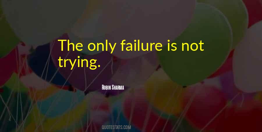Failure Is Not Trying Quotes #1745745
