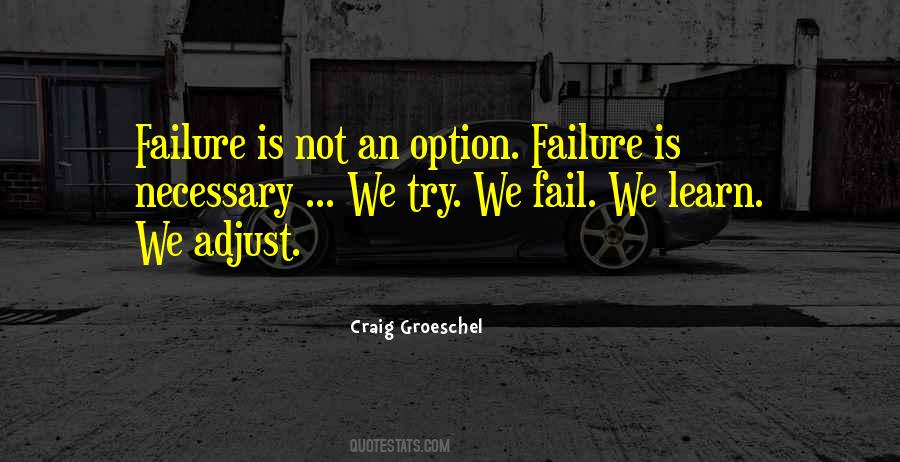 Failure Is Not Trying Quotes #395167