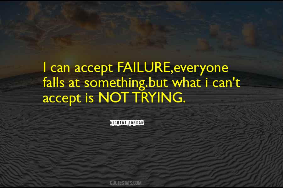 Failure Is Not Trying Quotes #567885