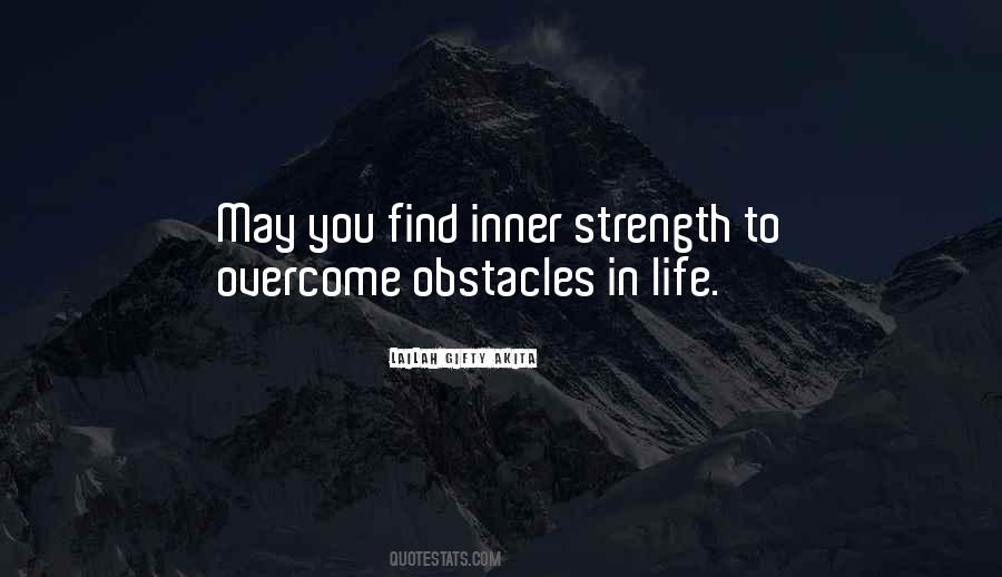 Overcome Obstacles In Life Quotes #1700828