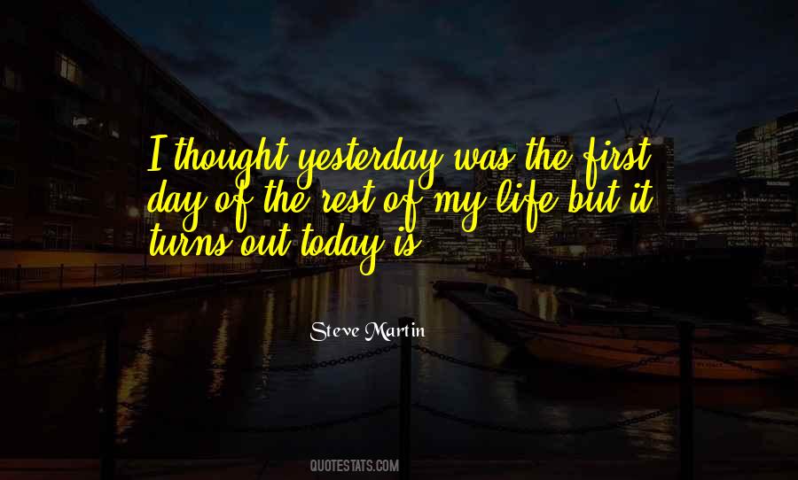 First Day Rest My Life Quotes #180142