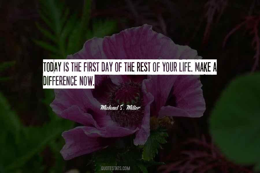 First Day Rest My Life Quotes #547815