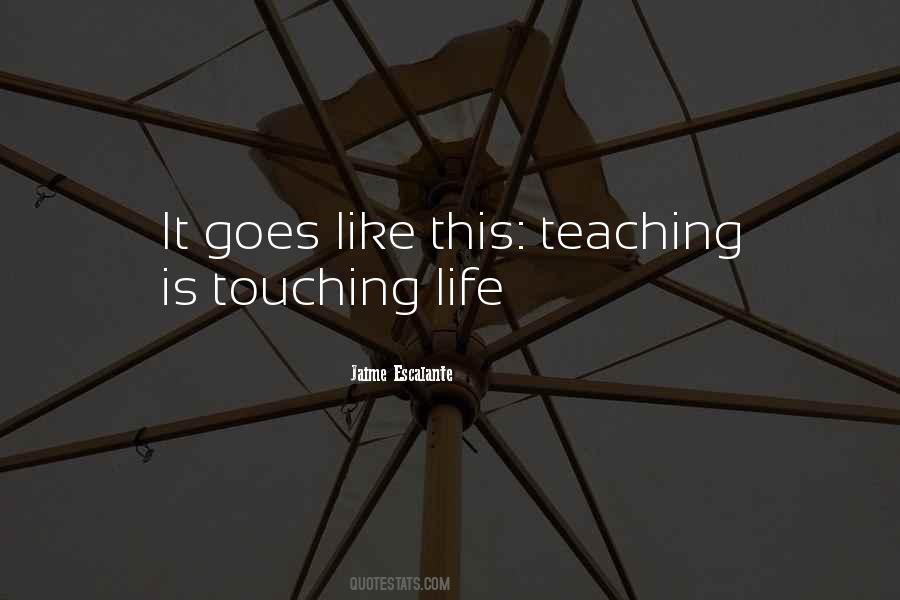 Teaching Is Quotes #1135892