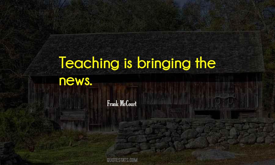 Teaching Is Quotes #1308809