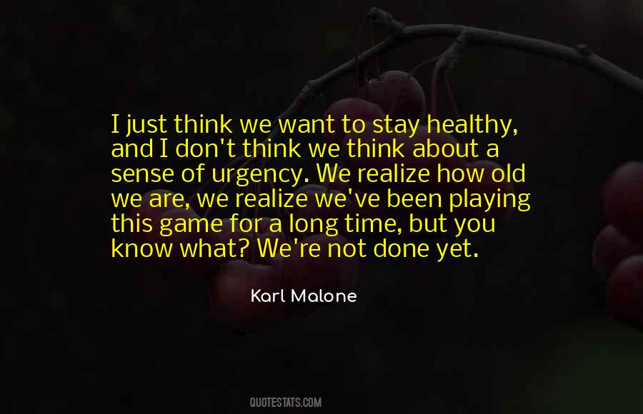 We Are Not Done Yet Quotes #901040