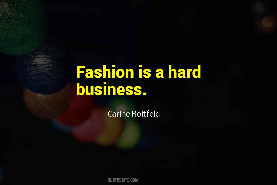 Business Is Hard Quotes #98897