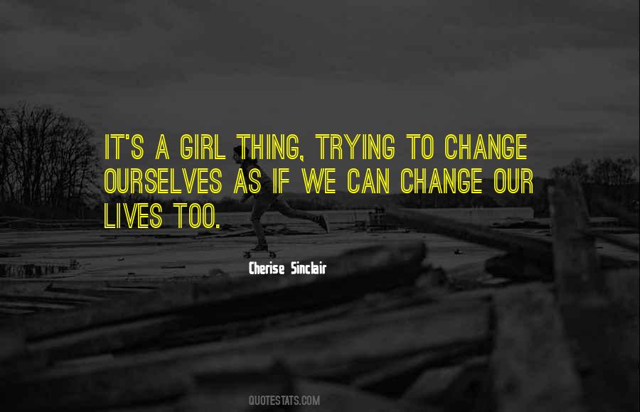 Thing Can Change Quotes #200417