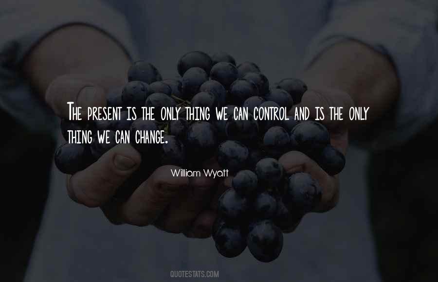 Thing Can Change Quotes #355396