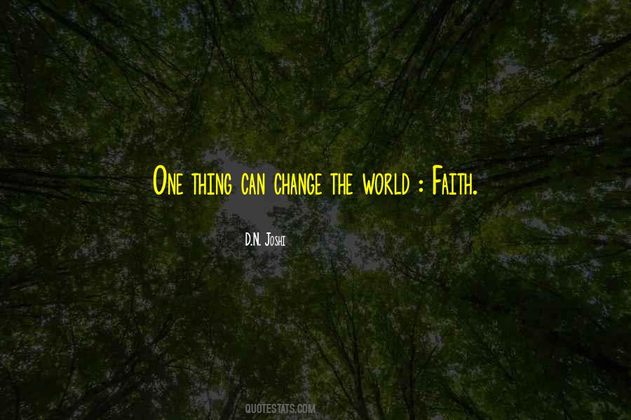 Thing Can Change Quotes #775689