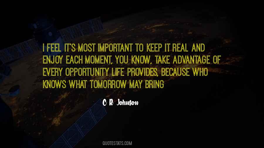 No One Knows What Tomorrow Will Bring Quotes #711260