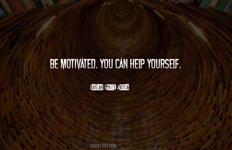 Be Self Motivated Quotes #1018777