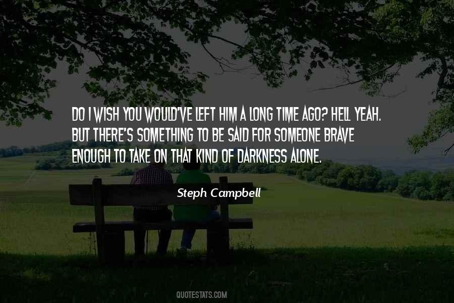 Someone To Be There For You Quotes #1168440