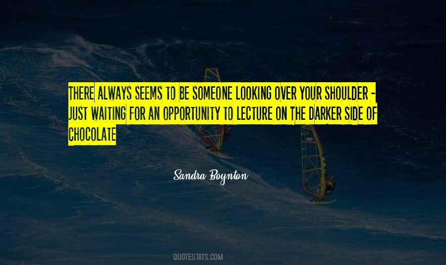 Someone To Be There For You Quotes #1581613
